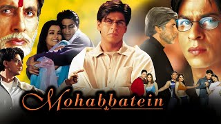 Mohabbatein Full Movie  Shah Rukh Khan  Amitabh Bachchan  Aishwarya Rai  Review And Facts [upl. by Notsa]