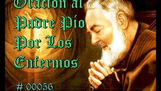 Poderosa oración al Padre Pío por los enfermos [upl. by Eidnar532]