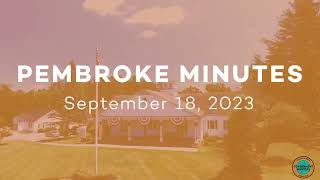 Pembroke Minutes September 18 2023 Select Board September 13th Meeting [upl. by Ailecec]