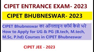 CIPET JEE 2023  CIEPT Bhubneswar admission 2023  How to Apply for UG courses Bhiubneswar 2023  PG [upl. by Nnairret]