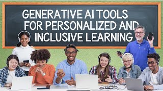 Generative AI for Personalized and Inclusive Learning [upl. by Enalb]