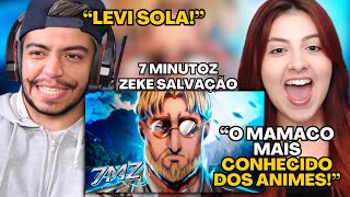 REACT 7 MINUTOZ Zeke Attack on Titan  SALVAÇÃO [upl. by Nishi]