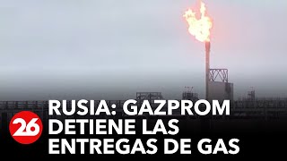 RUSIA  Gazprom detiene las entregas de gas [upl. by Haseena]