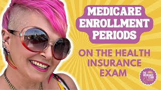 Medicare Enrollment Periods on the Health Insurance Exam [upl. by Atolrac]