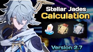 HSR VERSION 27 TOTAL STELLAR JADES CALCULATION  Honkai Star Rail [upl. by Bogusz]