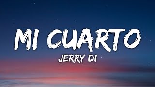 Jerry Di  Mi Cuarto LetraLyrics [upl. by Ennaeus]