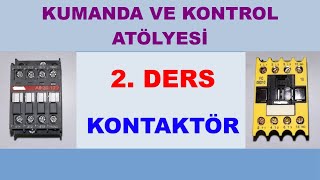 KUMANDA VE KONTROL ATÖLYESİ 2 DERS KONTAKTÖR [upl. by Dita]