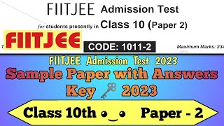 FIITJEE Admission Test 2023  Sample Paper 2  Class 10th  Answer Key [upl. by Naanac]