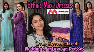 Myntra Ethnic Maxi Dress Haul  Long Flared Maxi Gown  Long SleevesEmbroidered Dresses Tryon Haul [upl. by Aidnyc]