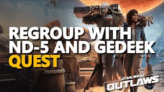 Regroup with ND5 and Gedeek Star Wars Outlaws Legacy [upl. by Bussy881]