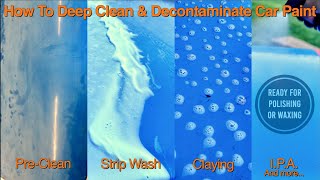 How to Deep CleanDecontaminate Car Paint [upl. by Kanter937]