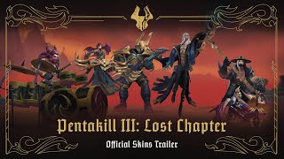 Pentakill III Lost Chapter  Official Skins Trailer  League of Legends [upl. by Odnalo]