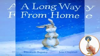 A Long Way From Home  Fantastic kids story book read aloud [upl. by Acinorav]