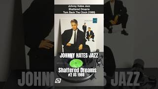 Johnny Hates Jazz  Shattered Dreams 1988 [upl. by Clite]