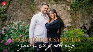 SANJA VUCIC I DUSAN SVILAR  ZNAS LI GDE JE NEBO MOJE OFFICIAL VIDEO [upl. by Lletniuq]