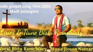 New Bodo Gospel song 2024Madi Jalangwn Lirics amp Teune Bistu RamchiaryMusic Jioson Narzary♥️ [upl. by Analli162]