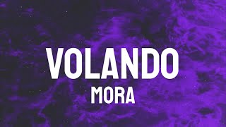 Mora  Volando LetraLyrics [upl. by Mathia714]