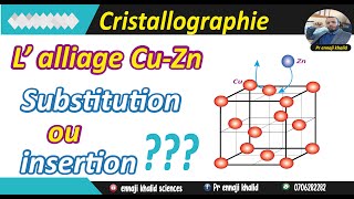 Alliage du cuivre et le Zinc substitution ou insertion [upl. by Garold683]