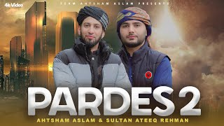 PARDES 2  AHTSHAM ASLAM  SULTAN ATEEQ REHMAN  Super Hit Track 2023  Official Video 4k [upl. by Eromle]