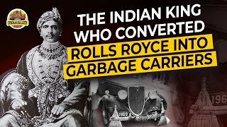 This Indian King Used Rolls Royce Cars To Collect Garbage  Indian History  India Unravelled [upl. by O'Toole]