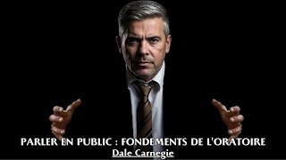 PARLER EN PUBLIC  FONDEMENTS DE LORATOIRE  Dale Carnegie  LIVRE AUDIO [upl. by Baxy]