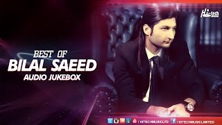 BEST OF BILAL SAEED JUKEBOX  FULL SONGS AUDIO [upl. by Gad]