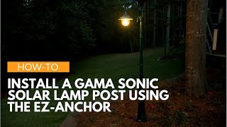 HowTo Install A Gama Sonic Solar Lamp Post Using The EZAnchor Mounting Kit [upl. by Gurolinick]