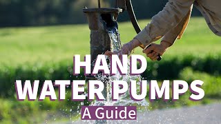 Hand Water Pumps A Guide [upl. by Lucian584]