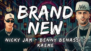 Brand New  Nicky Jam x Benny Benassi x Kaeme Letra  Lyrics [upl. by Michel784]