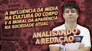 A influência da mídia na cultura do corpo  Analisando a Redação [upl. by Annibo916]