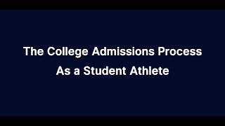 The College Admissions Process as a Student Athlete [upl. by Imogen100]