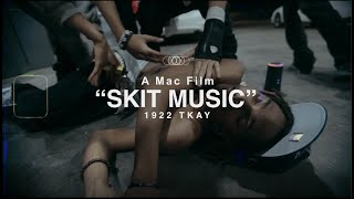 1922 TKAY  Skit Music  Official Video   Shot By TheMacFilms [upl. by Iorio]