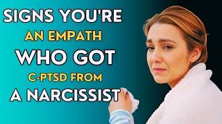 The 10 Common Signs of an Empath Suffering from CPTSD Due to Narcissists [upl. by Wisnicki733]