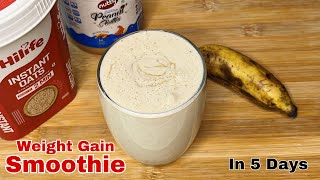 Weight Gain Smoothie  Weight Gain in 5 Days  Banana Oats Smoothie [upl. by Knoll]