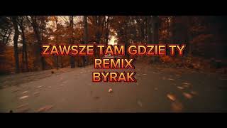 BYRAK  ZAWSZE TAM GDZIE TY REMIX LADY PANK [upl. by Kirwin371]