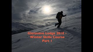 Glenmore Lodge 2018  Winter Skills Course [upl. by Erhart]