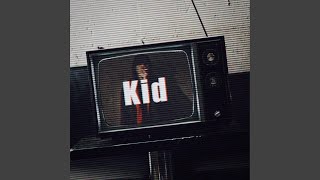 Kid [upl. by Olenta]