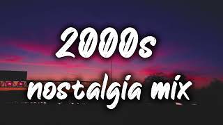 2000s nostalgia mix nostalgia playlist [upl. by Eecrad500]