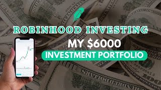 Robinhood Investing My 6000 Investment Portfolio [upl. by Zetrac96]