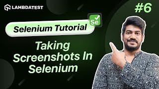 How To Take Screenshots In Selenium👨‍💻 Selenium WebDriver Tutorial  LambdaTest [upl. by Arvad]