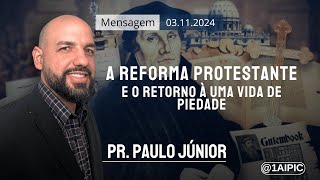 A Reforma Protestante e o Retorno à uma Vida de Piedade  1ª IPI de Curitiba [upl. by Manvel]