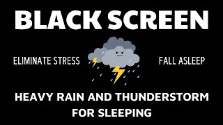 Heavy Rain And Thunderstorm For Sleeping  Eliminate Stress to Fall Asleep in Under 10 Minutes [upl. by Aicekat547]