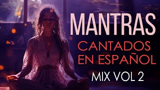 🎵 Poderosos Mantras RELAJANTES Cantados 🙏 MIX Vol 2 ATRAEN Abundancia Sanación y Amor a tu Vida [upl. by Gypsie]