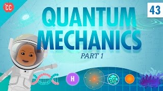 Quantum Mechanics  Part 1 Crash Course Physics 43 [upl. by Bomke]