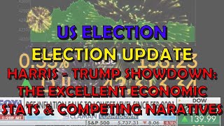 US Politics Election Extra The Excellent Economic Figures amp Differing Narratives [upl. by Ecirtael]