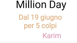 Million day dal 19 giugno per 5 [upl. by Sessylu]