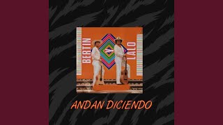 Andan Diciendo [upl. by Nibaj]