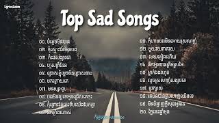 Playlists បទសេដ • Top Sad Songs [upl. by Tavia]