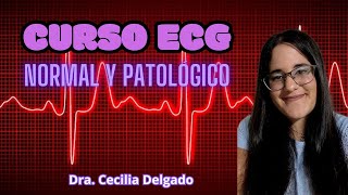 Curso ECG normal y patológico  MedSchool  Dra Cecilia Delgado [upl. by Tallie]