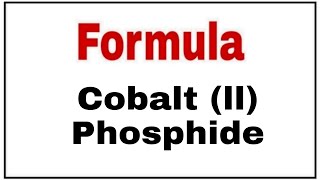 Cobalt IIIPhosphideHow to write chemical formula of Cobalt IIIPhosphideMolecular formula [upl. by Arammahs925]